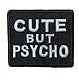 Ecusson Cute but Psycho